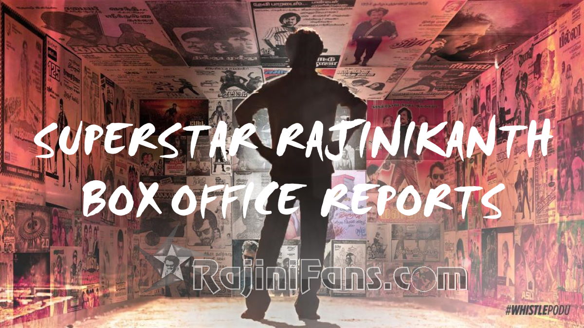 Rajinikanth Chennai Theater Releases & Box Office Data | Rajinifans.com