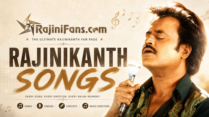 Rajinikanth Movie Songs Database - Complete Rajinikanth Discography | Rajinifans.com